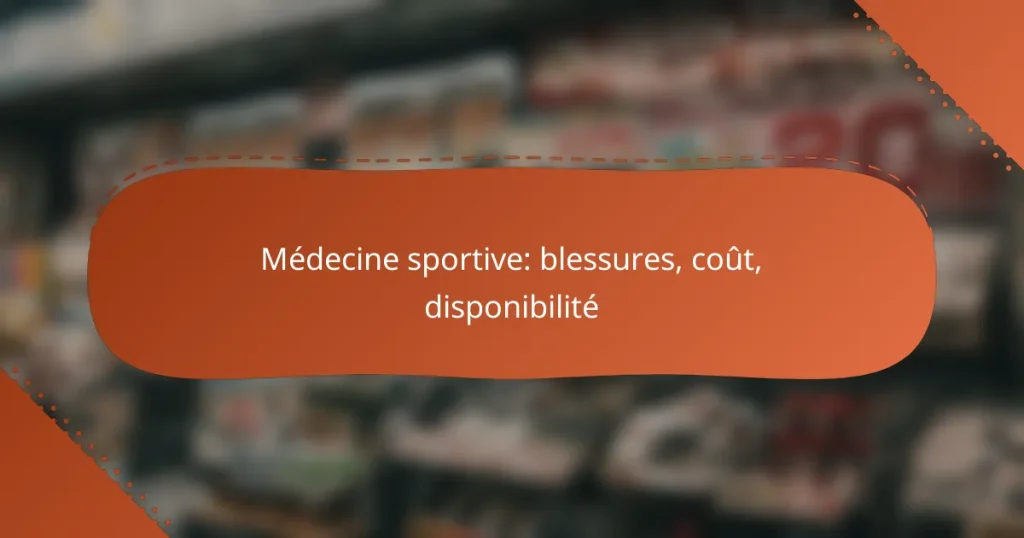 Médecine sportive: blessures, coût, disponibilité