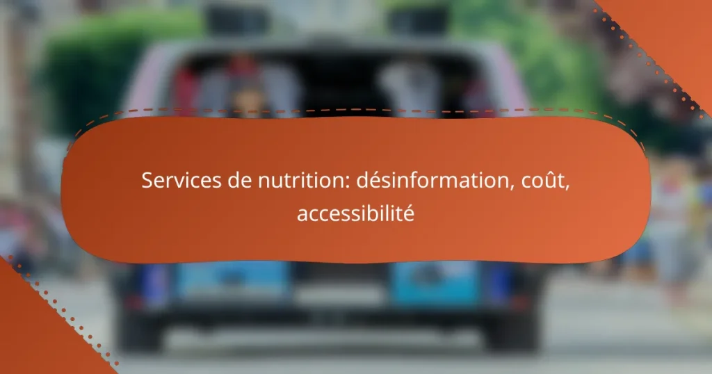 Services de nutrition: désinformation, coût, accessibilité