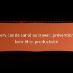 Services de santé au travail: prévention, bien-être, productivité