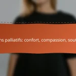 Soins palliatifs: confort, compassion, soutien