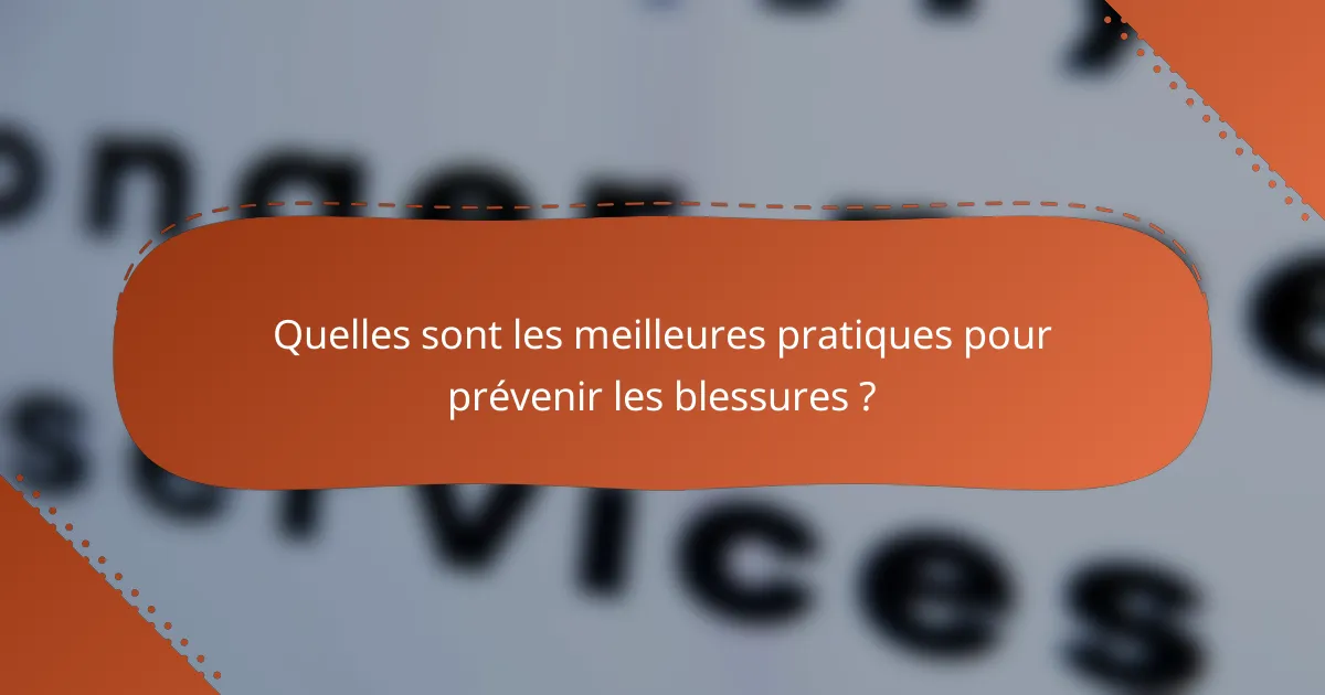 Quelles sont les meilleures pratiques pour prévenir les blessures ?