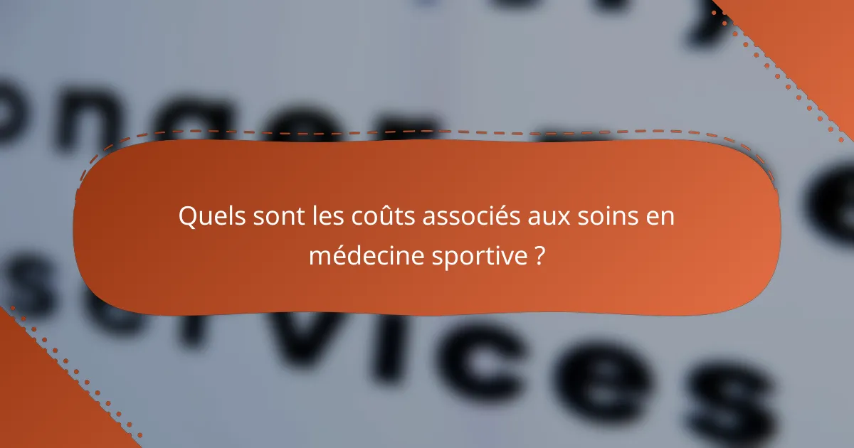 Quels sont les coûts associés aux soins en médecine sportive ?